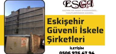 Eskişehir Güvenli İskele Şirketleri