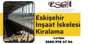 Eskişehir İnşaat İskelesi Kiralama