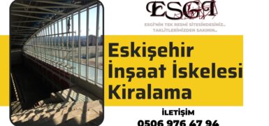 Eskişehir İnşaat İskelesi Kiralama