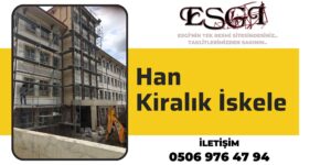 Han Kiralık İskele | Güvenli İskele Kiralama 2024