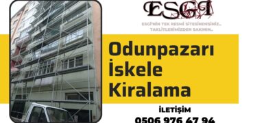 Odunpazarı İskele Kiralama | Güvenli İskele Kiralama 2024