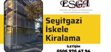 Seyitgazi İskele Kiralama | Güvenli İskele Kiralama 2024