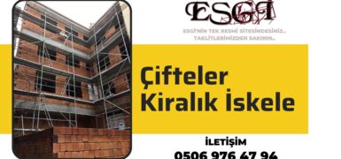 Çifteler Kiralık İskele | Güvenli İskele Kiralama 2024