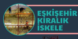 Eskişehir Kiralık İskele, Güvenli İskele Kirala