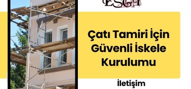 Çatı Tamiri İçin Güvenli İskele Kurulumu