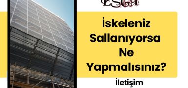 İskeleniz Sallanıyorsa Ne Yapmalısınız?