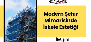 Modern Şehir Mimarisinde İskele Estetiği